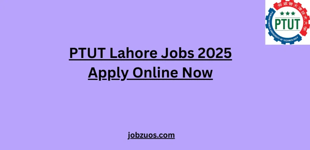 PTUT Lahore Jobs 2025 Apply Online Now