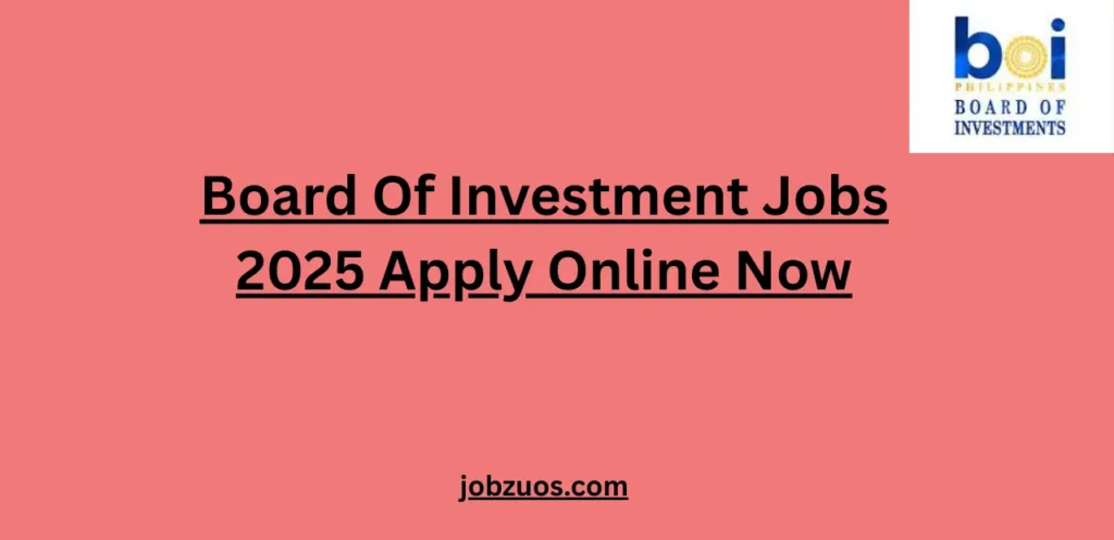 Board Of Investment Jobs 2025 Apply Online Now