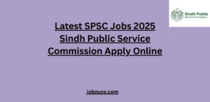 Latest SPSC Jobs 2025 Sindh Public Service Commission Apply Online
